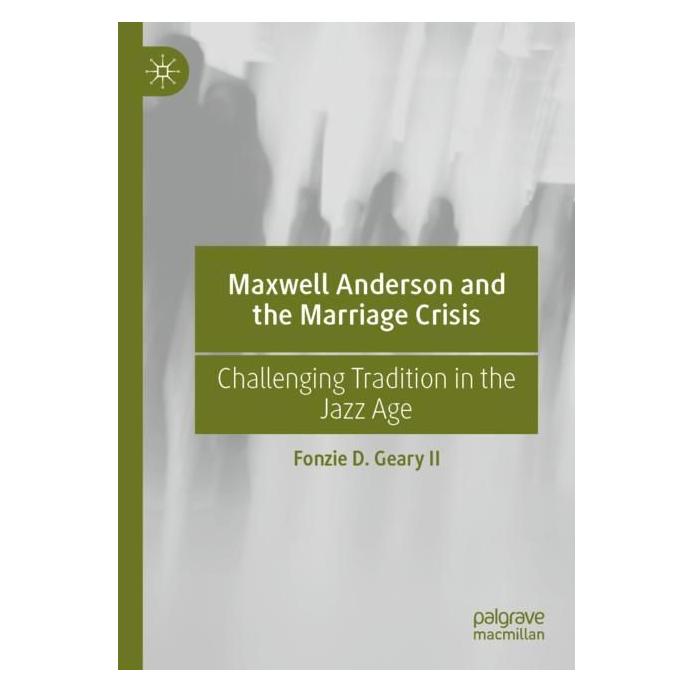 Springer Maxwell Anderson and the Marriage Crisis (Englisch, Softcover, Fonzie D. Geary II) (56976232)
