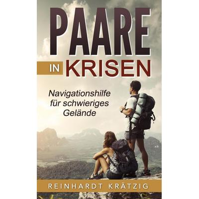 Paare in Krisen, Taschenbuch von Reinhardt Krätzig, BoD – Books on Demand, 978-3-7412-9368-9