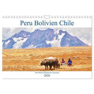 Peru Bolivien Chile (Wandkalender 2026 DIN A4 quer), CALVENDO Monatskalender