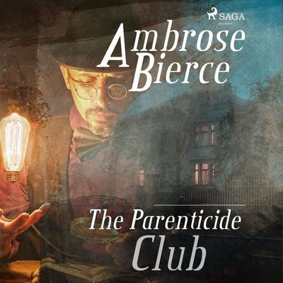 The Parenticide Club - Ambrose Bierce, Audio, 9788726471953