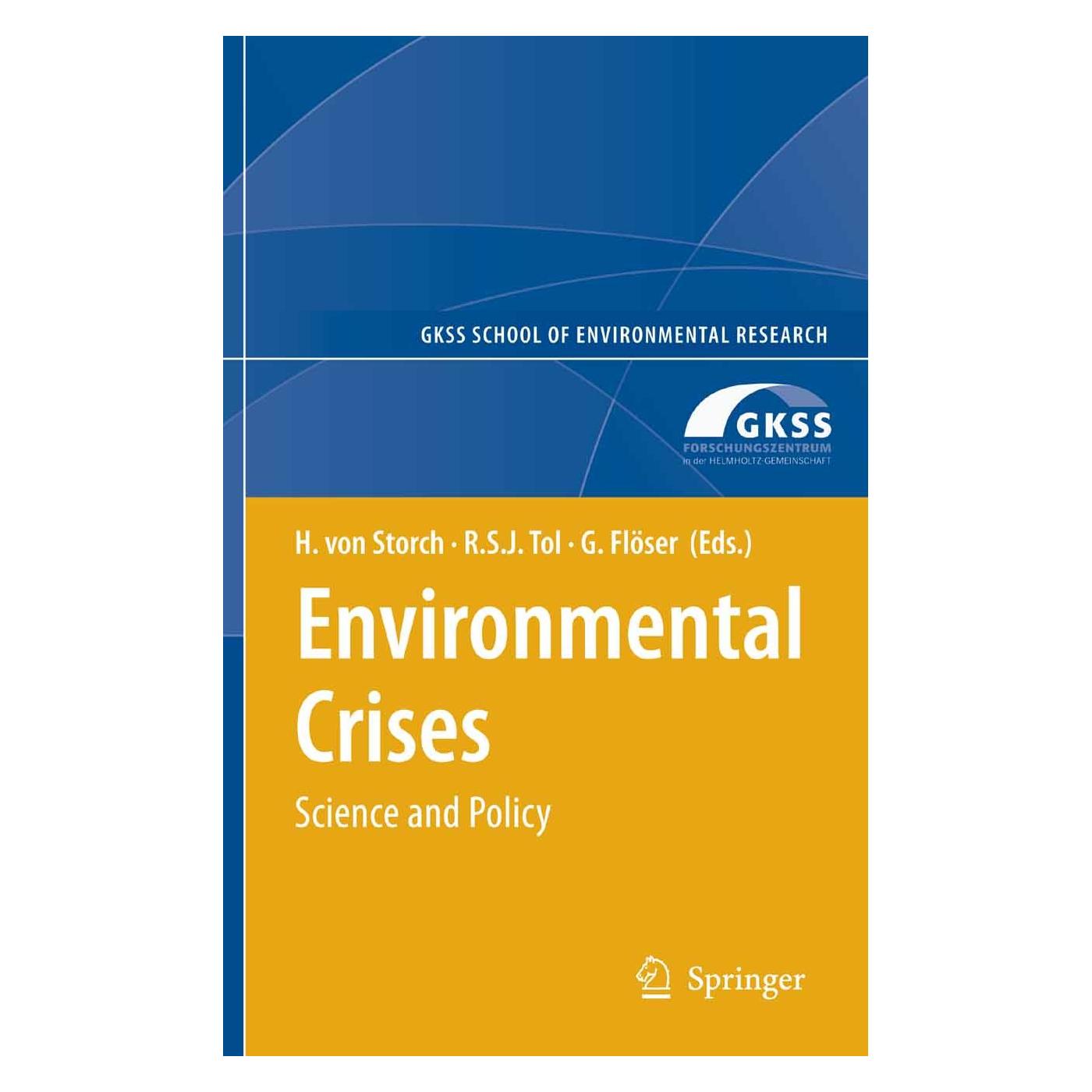 Springer Environmental Crises (Englisch, Hardcover, Götz Flöser, Hans Storch, Richard S. J. Tol) (9783540758952)