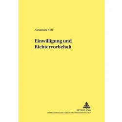 Einwilligung und Richtervorbehalt, Fachbücher von Alexander Kolz