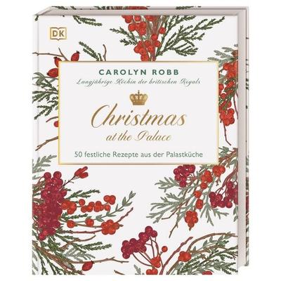 Christmas at the Palace, Gebundene Ausgabe von Carolyn Robb, DK Verlag Dorling Kindersley, 978-3-8310-4786-4
