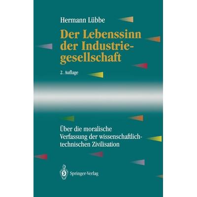 Der Lebenssinn der Industriegesellschaft, Taschenbuch von Hermann Lübbe, Springer Berlin, 978-3-642-63408-6