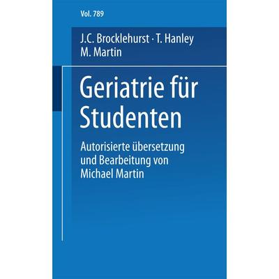 Geriatrie für Studenten, Taschenbuch von J.C. Brocklehurst,T. Hanley,M. Martin, Steinkopff, 978-3-7985-0503-2