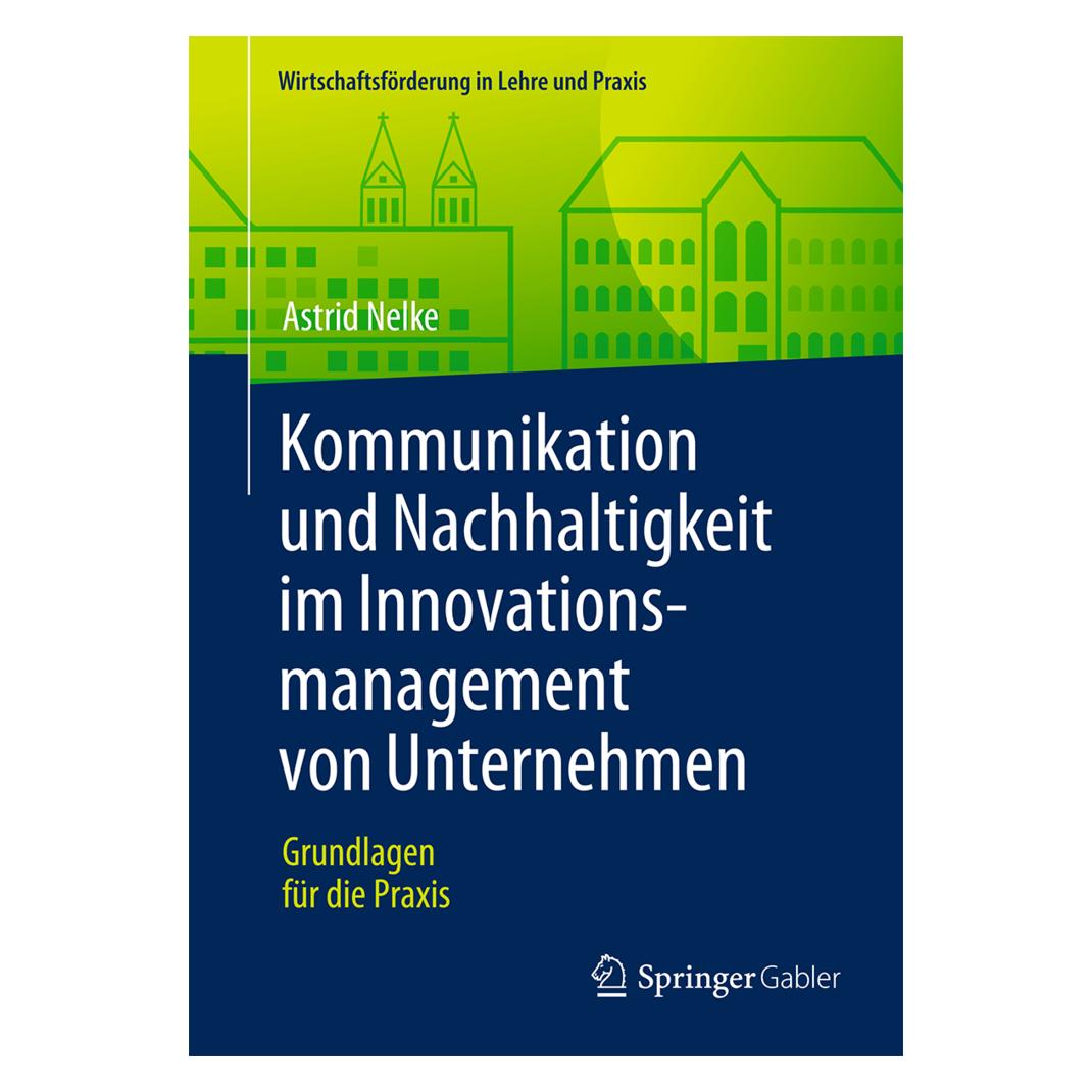 Springer Kommunikation und Nachhaltigkeit im Innovationsmanagement von Unternehmen (Deutsch, Softcover, Astrid Nelke) (55840074)