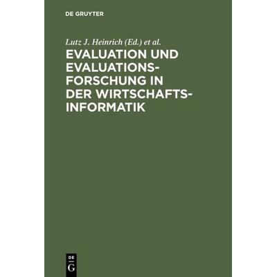Evaluation und Evaluationsforschung in der Wirtschaftsinformatik, Gebundene Ausgabe von Lutz J. Heinrich,Irene Häntschel, De Gruyter Oldenbourg,