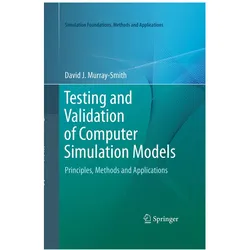 Testing and Validation of Computer Simulation Models, Fachbücher von David J. Murray-Smith, David J Murray-Smith