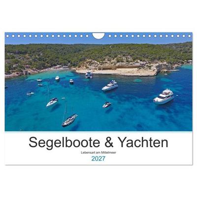 Segelboote und Yachten - Lebensart am Mittelmeer (Wandkalender 2027 DIN A4 quer), CALVENDO Monatskalender