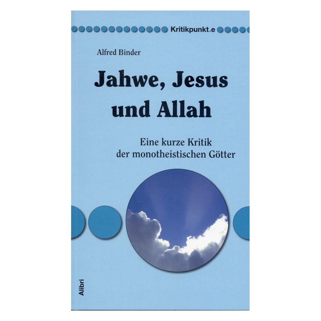 Alibri Jahwe, Jesus und Allah (Deutsch, Softcover, Alfred Binder) (7100604)