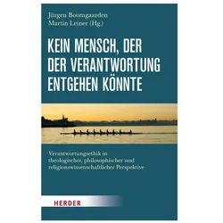 Kein Mensch, der der Verantwortung entgehen könnte, Fachbücher von Jürgen Boomgaarden, Martin Leiner
