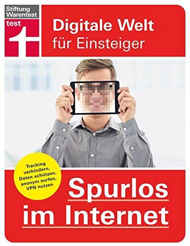 Andreas Erle - Spurlos im Internet: Tracking verhindern, Daten schützen, anonym surfen, VPN nutzen (Digitale Welt für Einsteiger) - Preis vom 09.10.2026 07:28:09 h