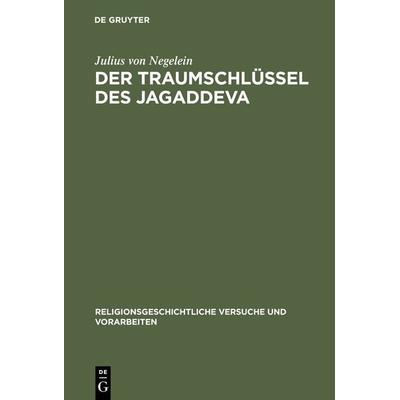 Der Traumschlüssel des Jagaddeva, Gebundene Ausgabe von Julius Negelein, De Gruyter, 978-3-11-101541-5