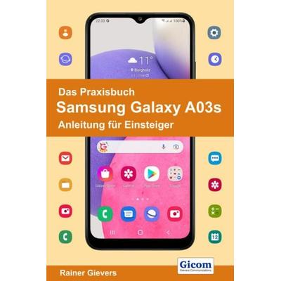 Das Praxisbuch Samsung Galaxy A03s - Anleitung für Einsteiger, Taschenbuch von Rainer Gievers, Gievers, Rainer, 978-3-96469-172-9