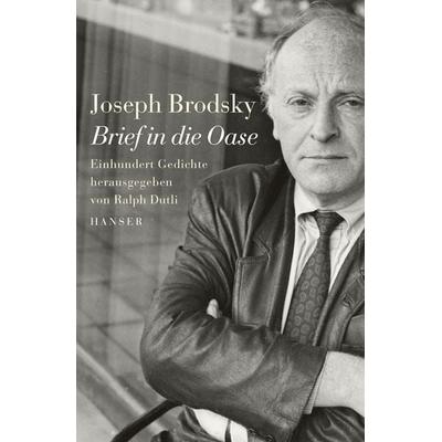 Brief in die Oase, Gebundene Ausgabe von Joseph Brodsky, Carl Hanser, 978-3-446-20733-2