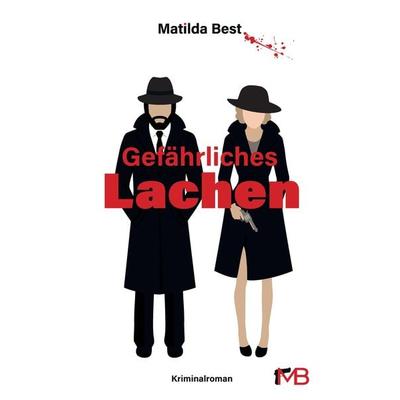 Gefährliches Lachen, Taschenbuch von Matilda Best, Tredition, 978-3-347-93500-6