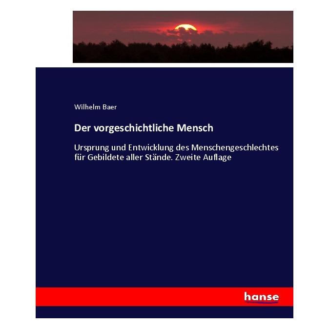 Hansebooks Der vorgeschichtliche Mensch (Deutsch, Softcover, Wilhelm Baer) (55903135)