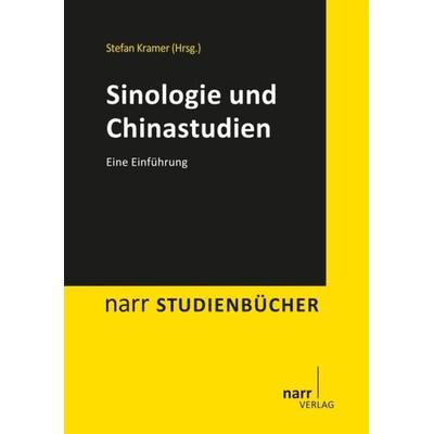 Sinologie und Chinastudien, Taschenbuch von Stefan Kramer, Narr Francke Attempto, 978-3-8233-6773-4