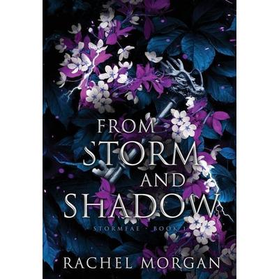 From Storm and Shadow, Gebundene Ausgabe von Rachel Morgan, Rachel Morgan, 978-1-998988-00-6