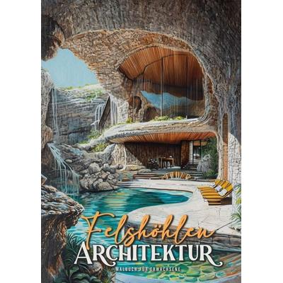 Felshöhlen Architektur Malbuch für Erwachsene, Taschenbuch von Monsoon Publishing,Musterstück Grafik, Epubli, 978-3-7584-6259-7