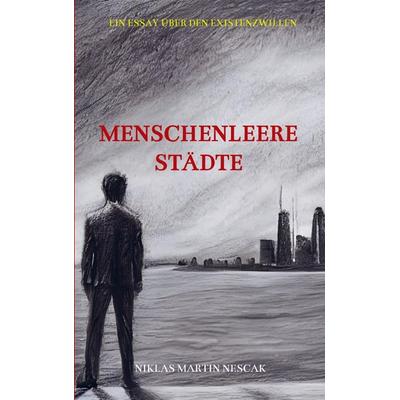Menschenleere Städte, Taschenbuch von Niklas Martin Nescak, Bookmundo Direct, 978-94-036-9865-6