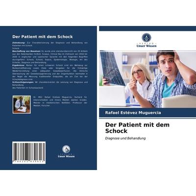 Der Patient mit dem Schock, Taschenbuch von Rafael Estévez Muguercia, Verlag Unser Wissen, 978-620-3-83061-3