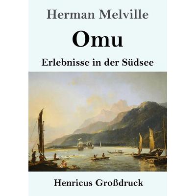 Omu (Großdruck), Taschenbuch von Herman Melville, Henricus - Edition Deutsche Klassik, 978-3-8478-5950-5