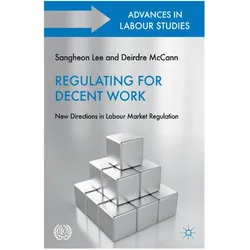 Regulating for Decent Work, Fachbücher von S. Lee, D. McCann