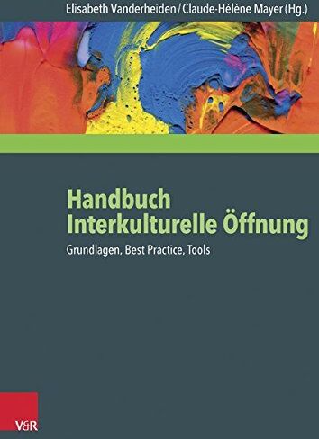 Elisabeth Vanderheiden (Hg.) - Handbuch Interkulturelle Öffnung: Grundlagen, Best Practice, Tools - Preis vom 09.10.2026 07:28:09 h