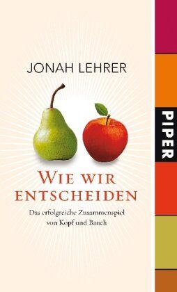 Jonah Lehrer - Wie wir entscheiden: Das erfolgreiche Zusammenspiel von Kopf und Bauch - Preis vom 13.10.2026 11:25:28 h