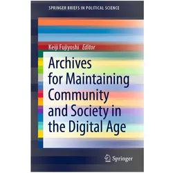Archives for Maintaining Community and Society in the Digital Age, Fachbücher