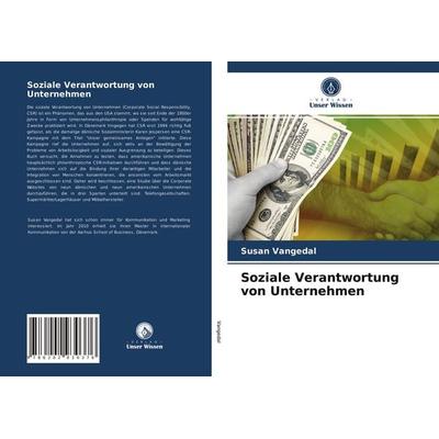 Soziale Verantwortung von Unternehmen, Taschenbuch von Susan Vangedal, Verlag Unser Wissen, 978-620-2-93037-6