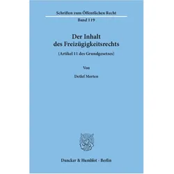 Der Inhalt des Freizügigkeitsrechts (Artikel 11 des Grundgesetzes)., Fachbücher von Detlef Merten