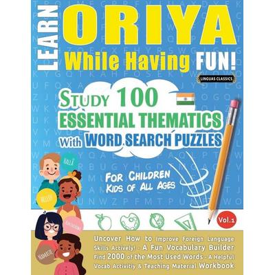 LEARN ORIYA WHILE HAVING FUN! - FOR CHILDREN, Taschenbuch von Linguas Classics, Linguas Classics