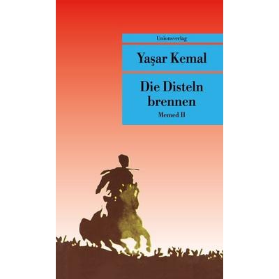 Die Disteln brennen, Taschenbuch von Yaşar Kemal, Unionsverlag, 978-3-293-20785-1