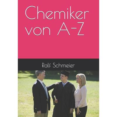 Chemiker von A-Z, Taschenbuch von Ralf Schmeier, Independently Published