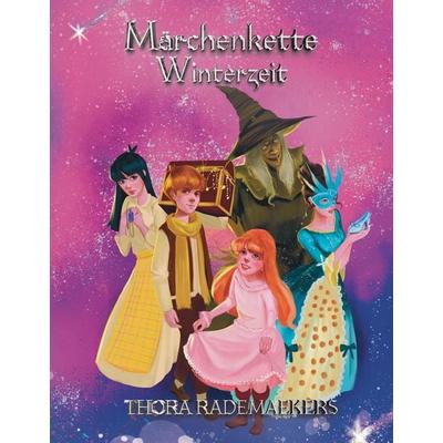 Märchenkette | Winterzauber, Gebundene Ausgabe von Thora Rademaekers, Tredition, 978-3-384-10365-9