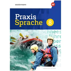 Praxis Sprache 8. Schülerband. Differenzierende Ausgabe für Sachsen, Schulbücher von Wolfgang Menzel