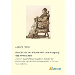 Geschichte der Päpste seit dem Ausgang des Mittelalters, Sachbücher von Ludwig Pastor