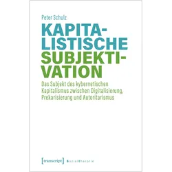Kapitalistische Subjektivation, Fachbücher von Peter Schulz