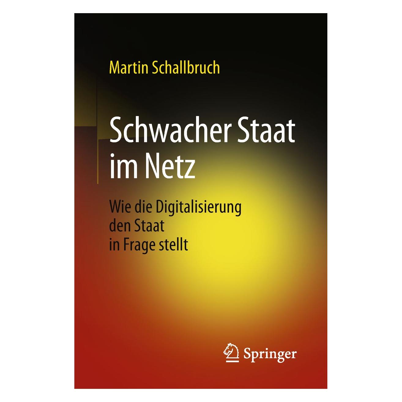 Springer Schallbruch:Schwacher Staat im Netz (9783658199463)