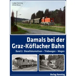 Damals bei der Graz-Köflacher Bahn, Sachbücher von Ludger Kenning, Alfred Moser
