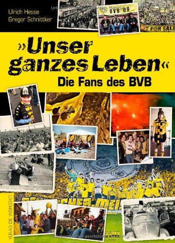 Ulrich Hesse - Unser ganzes Leben. Die Fans des BVB - Preis vom 30.09.2026 09:01:18 h