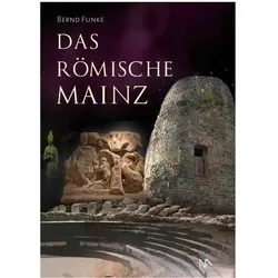 Das römische Mainz, Sachbücher von Bernd Funke