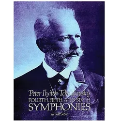 Fourth, Fifth and Sixth Symphonies in Full Score, Sachbücher von Peter Ilyitch Tchaikovsky, Peter Iljitsch Tschaikowsky
