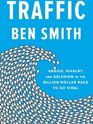 Ben Smith - Traffic: Genius, Rivalry, and Delusion in the Billion-Dollar Race to Go Viral - Preis vom 09.10.2026 07:28:09 h