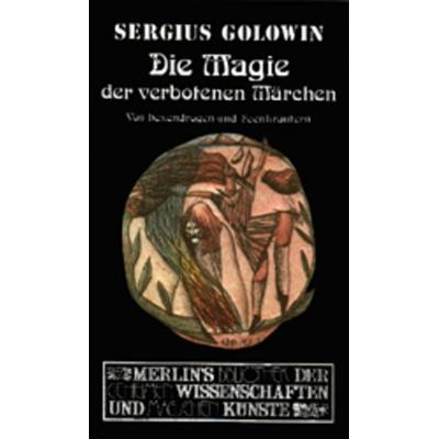 Die Magie der verbotenen Märchen, Taschenbuch von Sergius Golowin, Merlin, 978-3-87536-179-7