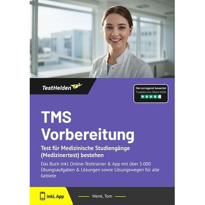 TMS Vorbereitung: Test für Medizinische Studiengänge (Medizinertest) bestehen, Taschenbuch von Tom Wenk, TestHelden, 978-3-9881723-8-9