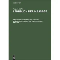 August Müller: Lehrbuch der Massage / Die funktionellen Erkrankungen des Bewegungsapparates und d..., Fachbücher von August, Müller, August Mueller