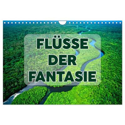 Flüsse der Fantasie (Wandkalender 2027 DIN A4 quer), CALVENDO Monatskalender